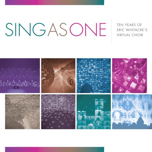 Sing as One: Ten Years of Eric Whitacre’s Virtual Choir