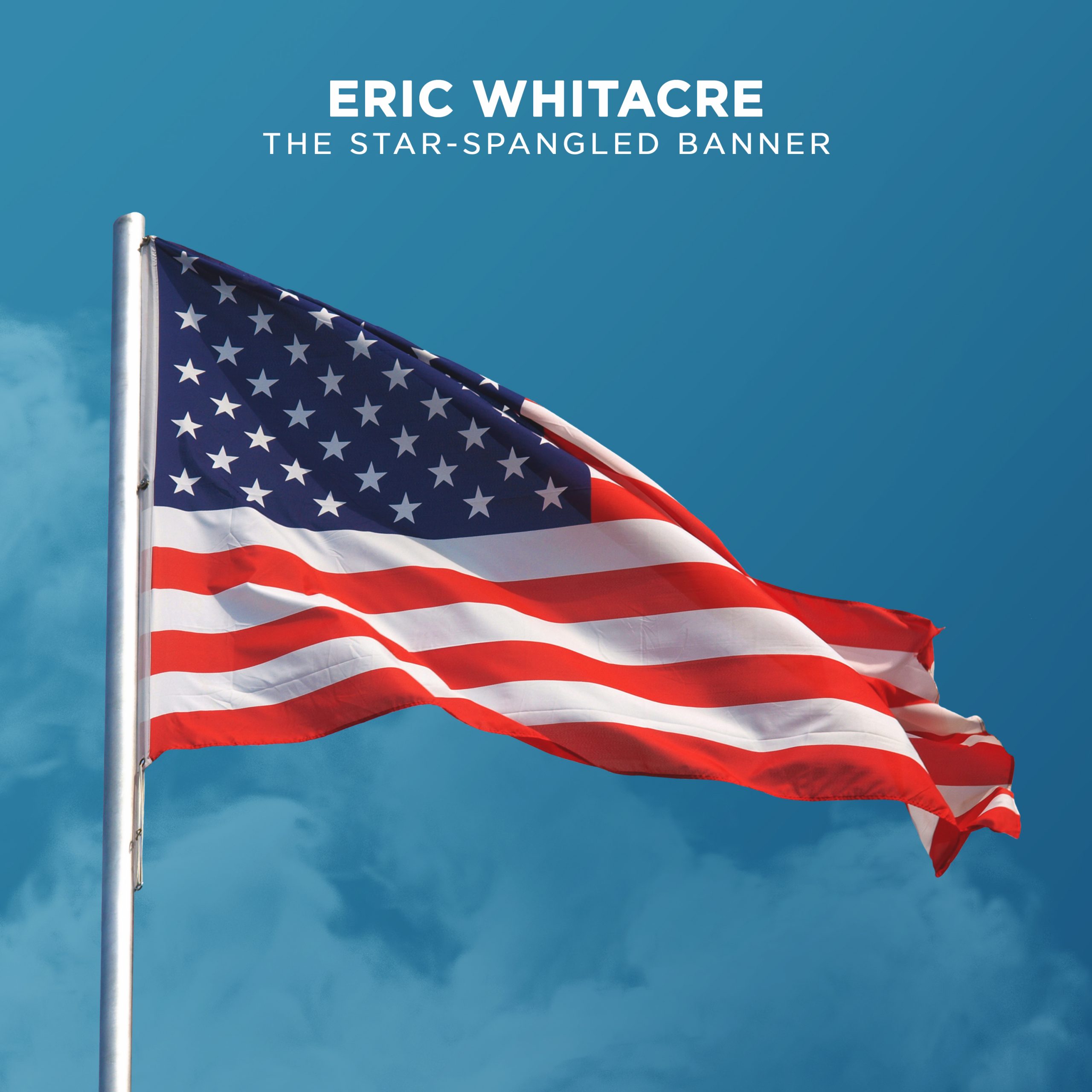 The StarSpangled Banner Recordings Eric Whitacre