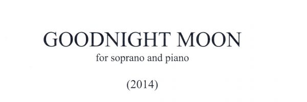 Goodnight Moon for soprano and piano now in print