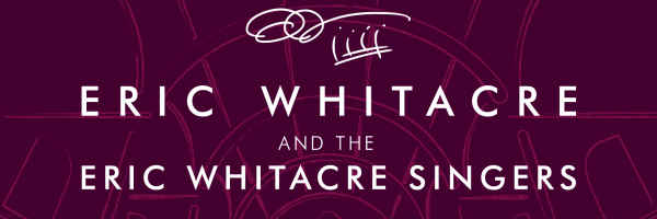 Eric Whitacre Singers - London - May 5 - Tickets Now On Sale